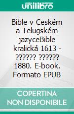 Bible v Ceském a Telugském jazyceBible kralická 1613 - ?????? ?????? 1880. E-book. Formato EPUB ebook