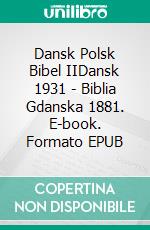 Dansk Polsk Bibel IIDansk 1931 - Biblia Gdanska 1881. E-book. Formato EPUB ebook