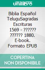 Biblia Español TeluguSagradas Escrituras 1569 - ?????? ?????? 1880. E-book. Formato EPUB ebook