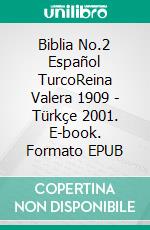 Biblia No.2 Español TurcoReina Valera 1909 - Türkçe 2001. E-book. Formato EPUB ebook