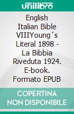 English Italian Bible VIIIYoung´s Literal 1898 - La Bibbia Riveduta 1924. E-book. Formato EPUB ebook