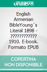 English Armenian BibleYoung´s Literal 1898 - ???????????? 1910. E-book. Formato EPUB ebook