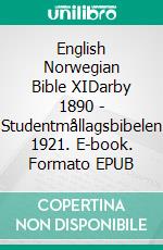 English Norwegian Bible XIDarby 1890 - Studentmållagsbibelen 1921. E-book. Formato EPUB ebook