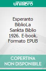 Esperanto BiblioLa Sankta Biblio 1926. E-book. Formato EPUB ebook