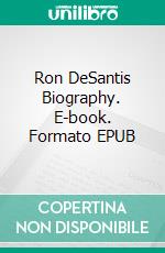 Ron DeSantis Biography. E-book. Formato EPUB ebook