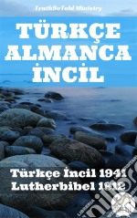 Türkçe Almanca IncIlTürkçe Incil 1941 - Lutherbibel 1912. E-book. Formato EPUB ebook