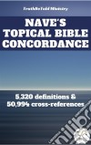 Nave's Topical Bible Concordance5,320 definitions and 50.994 cross-references. E-book. Formato EPUB ebook