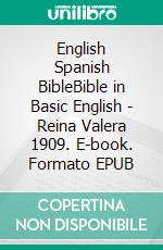 English Spanish BibleBible in Basic English - Reina Valera 1909. E-book. Formato EPUB ebook