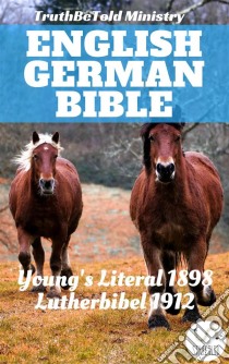 English German BibleYoung's Literal 1898 - Lutherbibel 1912. E-book. Formato EPUB ebook di Truthbetold Ministry