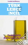 Türk Lehçe IncilTurkish 1878 - Biblia Gdanska 1881. E-book. Formato EPUB ebook