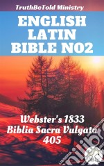 English Latin Bible No2Webster's 1833 - Biblia Sacra Vulgata 405. E-book. Formato EPUB ebook