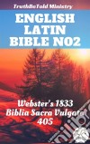 English Latin Bible No2Webster's 1833 - Biblia Sacra Vulgata 405. E-book. Formato EPUB ebook