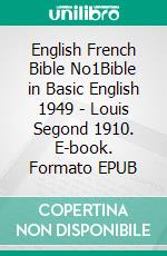 English French Bible No1Bible in Basic English 1949 - Louis Segond 1910. E-book. Formato EPUB ebook di Truthbetold Ministry