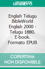 English Telugu BibleWorld English 2000 - Telugu 1880. E-book. Formato EPUB ebook