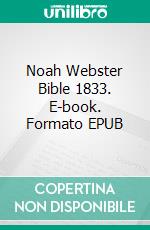 Noah Webster Bible 1833. E-book. Formato EPUB ebook di Truthbetold Ministry