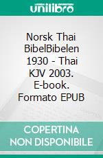 Norsk Thai BibelBibelen 1930 - Thai KJV 2003. E-book. Formato EPUB ebook di Truthbetold Ministry