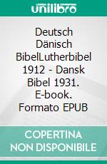 Deutsch Dänisch BibelLutherbibel 1912 - Dansk Bibel 1931. E-book. Formato EPUB ebook