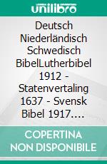 Deutsch Niederländisch Schwedisch BibelLutherbibel 1912 - Statenvertaling 1637 - Svensk Bibel 1917. E-book. Formato EPUB ebook di Truthbetold Ministry