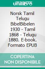 Norsk Tamil Telugu BibelBibelen 1930 - Tamil 1868 - Telugu 1880. E-book. Formato EPUB ebook di Truthbetold Ministry