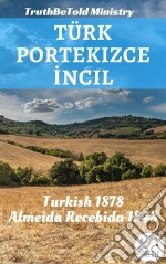 Türk Portekizce IncilTurkish 1878 - Almeida Recebida 1848. E-book. Formato EPUB ebook