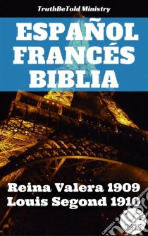 Biblia Español FrancésReina Valera 1909 - Louis Segond 1910. E-book. Formato EPUB ebook di Truthbetold Ministry