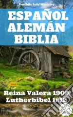 Biblia Español AlemánReina Valera 1909 - Lutherbibel 1912. E-book. Formato EPUB ebook