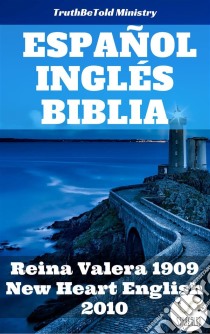 Biblia Español InglésReina Valera 1909 – New Heart English 2010. E-book. Formato EPUB ebook di Truthbetold Ministry