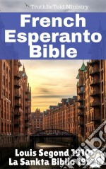 Bible Français Espéranto n°2Louis Segond 1910 - La Sankta Biblio 1926. E-book. Formato EPUB ebook