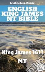 English King James NT BibleKing James 1611 - NT. E-book. Formato EPUB ebook