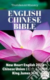 English Chinese Bible No2New Heart English 2010 - Chinese Union (???) 1919 - King James 1611. E-book. Formato EPUB ebook