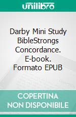 Darby Mini Study BibleStrongs Concordance. E-book. Formato EPUB ebook