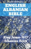 English Albanian BibleKing James 1611 - Albanian Bible. E-book. Formato EPUB ebook