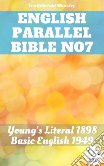 English Parallel Bible No7Young's Literal 1898 - Basic English 1949. E-book. Formato EPUB ebook di Truthbetold Ministry