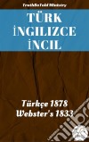 Türk Ingilizce IncilTürkçe 2001 - Webster'S 1833. E-book. Formato EPUB ebook