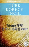 Türk Korece IncilTürkçe 2001 - ??? ??? 1910. E-book. Formato EPUB ebook