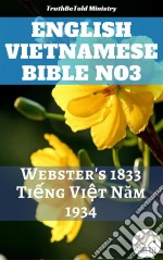 English Vietnamese Bible No3Webster'S 1833 - Ti?ng Vi?t Nam 1934. E-book. Formato EPUB ebook