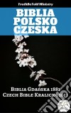 Biblia Polsko CzeskaBiblia Gdanska 1881 - Czech Bible Kralicka 1613. E-book. Formato EPUB ebook