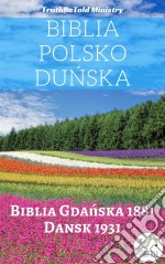 Biblia Polsko DunskaBiblia Gdanska 1881 - Dansk 1931. E-book. Formato EPUB ebook