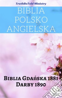 Biblia Polsko AngielskaBiblia Gdanska 1881 - Darby 1890. E-book. Formato EPUB ebook di Truthbetold Ministry