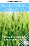 Biblia Polsko EsperantoBiblia Gdanska 1881 - La Sankta Biblio 1926. E-book. Formato EPUB ebook