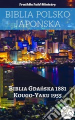 Biblia Polsko JaponskaBiblia Gdanska 1881 - Kougo-Yaku 1955. E-book. Formato EPUB ebook