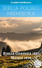 Biblia Polsko NiemieckaBiblia Gdanska 1881 - Menge 1926. E-book. Formato EPUB ebook