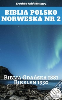 Biblia Polsko Norweska Nr 2Biblia Gdanska 1881 - Bibelen 1930. E-book. Formato EPUB ebook di Truthbetold Ministry