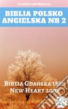 Biblia Polsko Angielska Nr 2Biblia Gdanska 1881 - New Heart 2010. E-book. Formato EPUB ebook