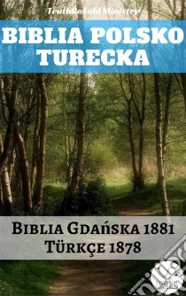 Biblia Polsko TureckaBiblia Gdanska 1881 - Türkçe 2001. E-book. Formato EPUB ebook di Truthbetold Ministry