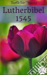 Lutherbibel 1545. E-book. Formato EPUB ebook