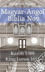 Magyar-Angol Biblia No9Karoli 1589 - King James 1611. E-book. Formato EPUB ebook