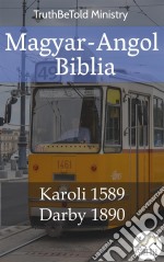 Magyar-Angol BibliaKaroli 1589 - Darby 1890. E-book. Formato EPUB ebook