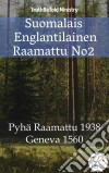 Suomalais Englantilainen Raamattu No2Pyhä Raamattu 1938 - Geneva 1560. E-book. Formato EPUB ebook