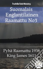 Suomalais Englantilainen Raamattu No3Pyhä Raamattu 1938 - King James 1611. E-book. Formato EPUB ebook